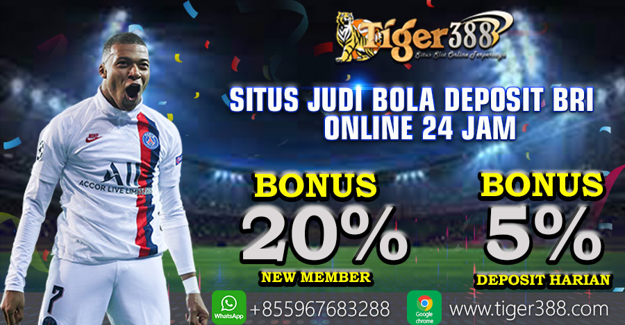 Situs Judi Bola Deposit BRI Online 24 Jam