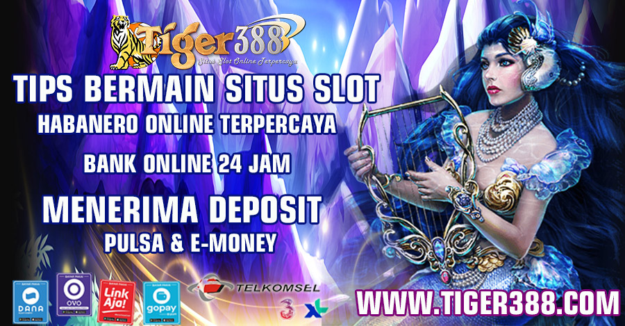 Tips Bermain Situs Slot Habanero Online Terpercaya